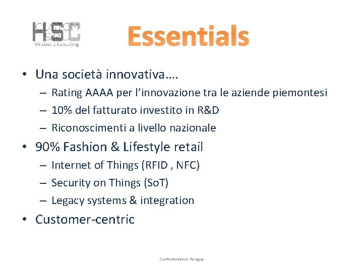 Essentials • Una società innovativa…. – Rating AAAA per l’innovazione tra le aziende piemontesi