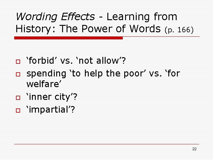 Wording Effects - Learning from History: The Power of Words (p. 166) o o