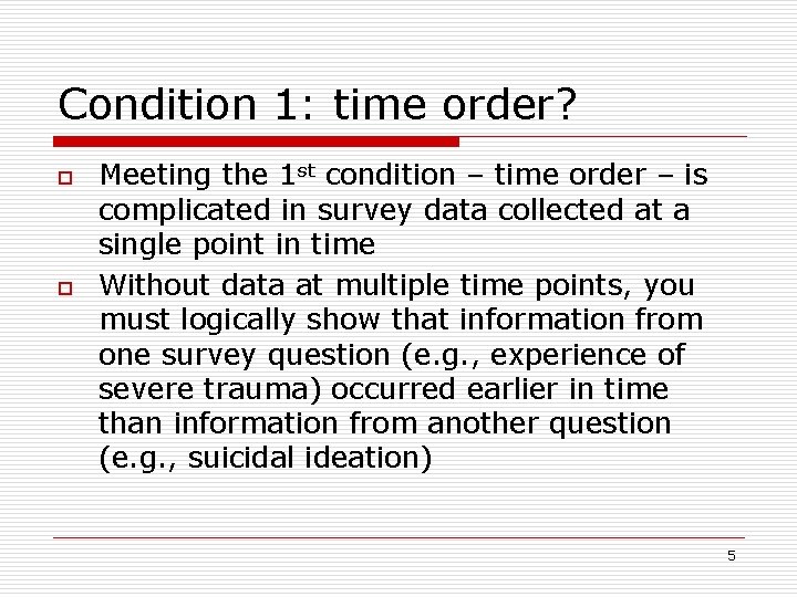 Condition 1: time order? o o Meeting the 1 st condition – time order