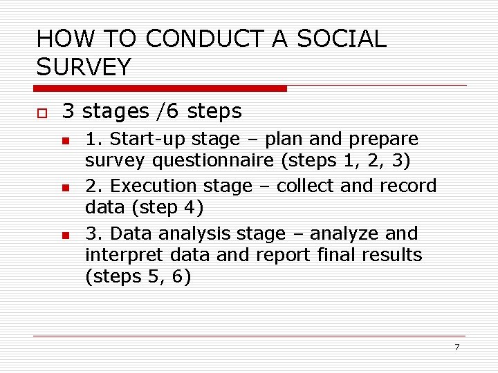 HOW TO CONDUCT A SOCIAL SURVEY o 3 stages /6 steps n n n