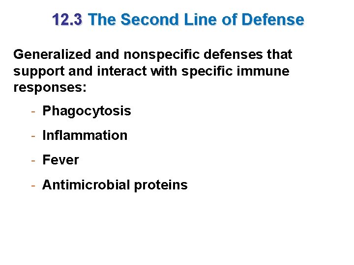 12. 3 The Second Line of Defense Generalized and nonspecific defenses that support and