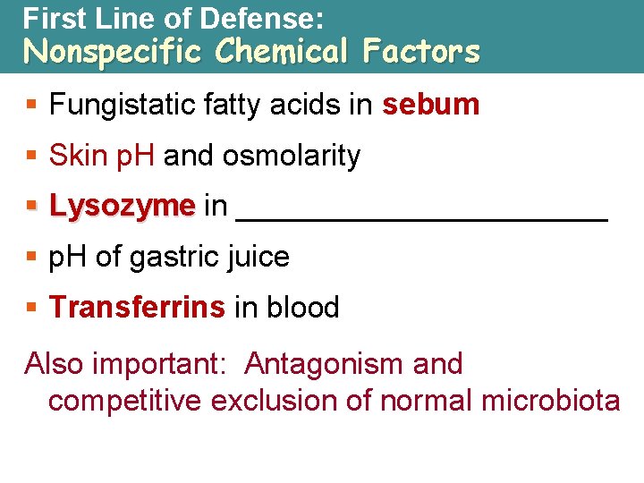 First Line of Defense: Nonspecific Chemical Factors § Fungistatic fatty acids in sebum §