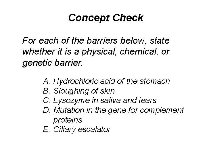 Concept Check For each of the barriers below, state whether it is a physical,