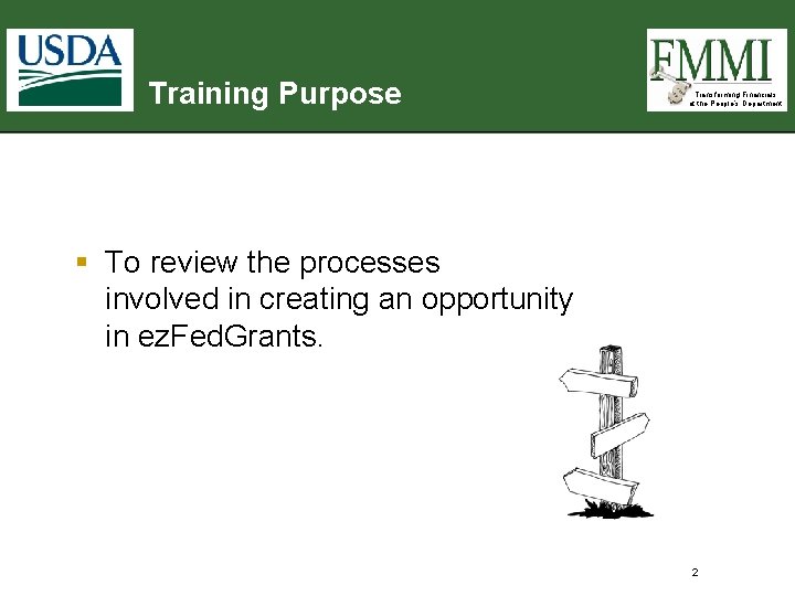 Training Purpose Transforming Financials at the People’s Department § To review the processes involved Training Purpose Transforming Financials at the People’s Department § To review the processes involved