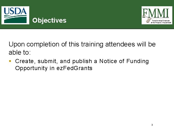 Objectives Transforming Financials at the People’s Department Upon completion of this training attendees will Objectives Transforming Financials at the People’s Department Upon completion of this training attendees will