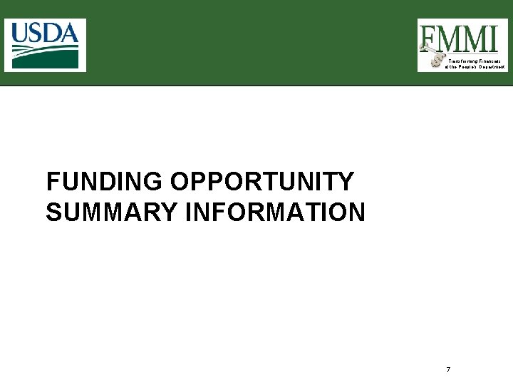 Transforming Financials at the People’s Department FUNDING OPPORTUNITY SUMMARY INFORMATION 7 Transforming Financials at the People’s Department FUNDING OPPORTUNITY SUMMARY INFORMATION 7