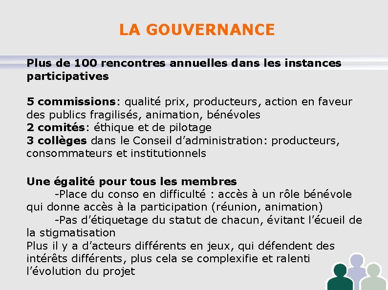 LA GOUVERNANCE Plus de 100 rencontres annuelles dans les instances participatives 5 commissions: qualité