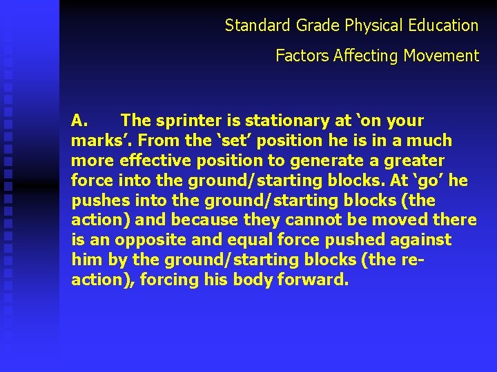 Standard Grade Physical Education Factors Affecting Movement A. The sprinter is stationary at ‘on