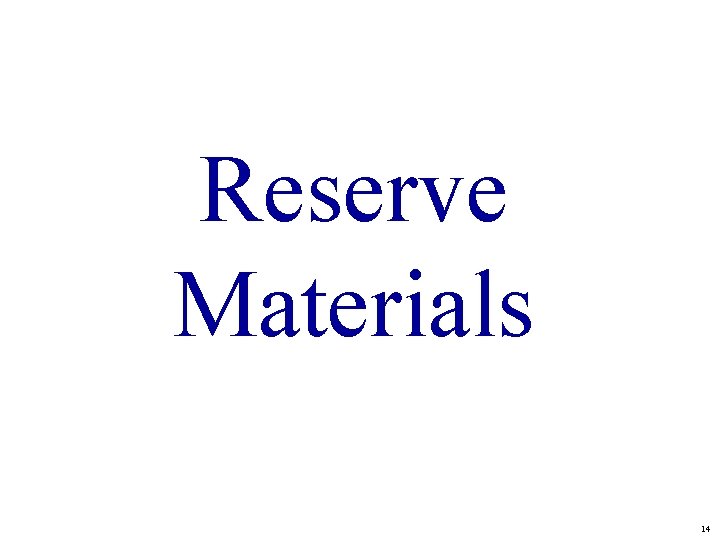 Reserve Materials 14 