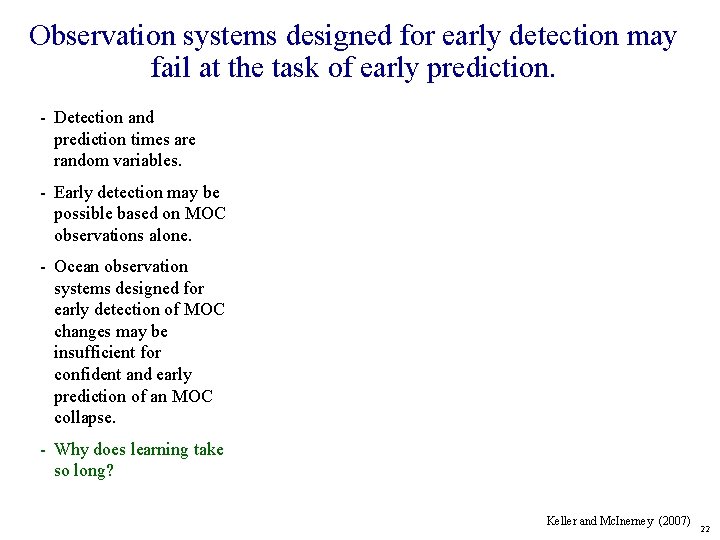 Observation systems designed for early detection may fail at the task of early prediction.