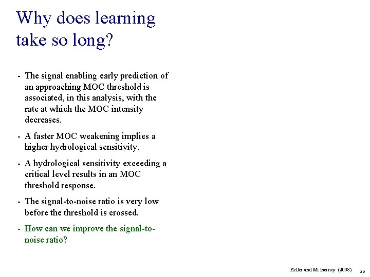 Why does learning take so long? - The signal enabling early prediction of an