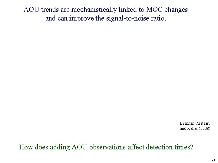AOU trends are mechanistically linked to MOC changes and can improve the signal-to-noise ratio.