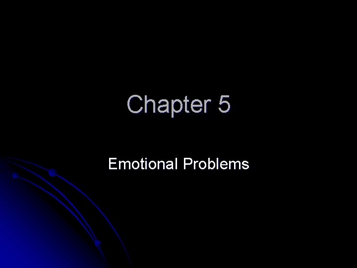 Chapter 5 Emotional Problems 