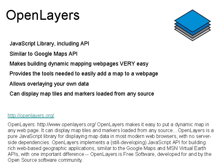 Open. Layers Java. Script Library, including API Similar to Google Maps API Makes building