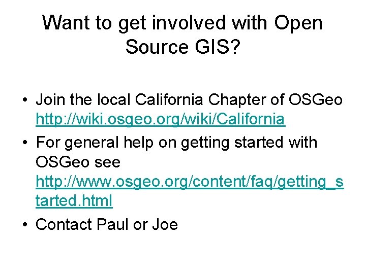 Want to get involved with Open Source GIS? • Join the local California Chapter