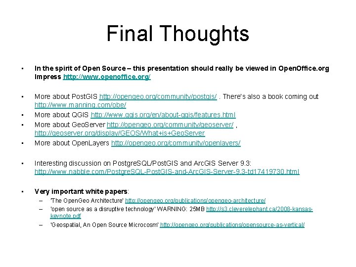 Final Thoughts • In the spirit of Open Source – this presentation should really