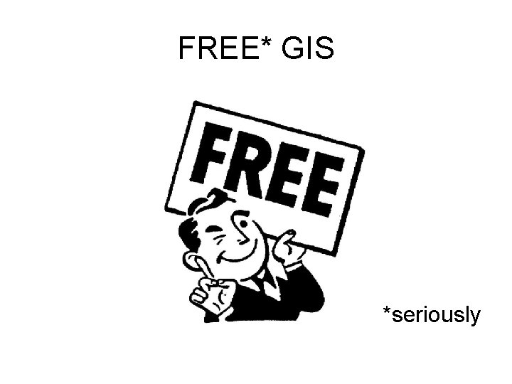 FREE* GIS *seriously 