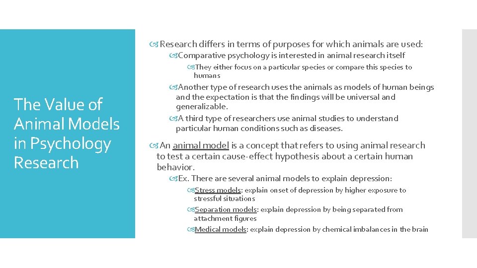  Research differs in terms of purposes for which animals are used: Comparative psychology