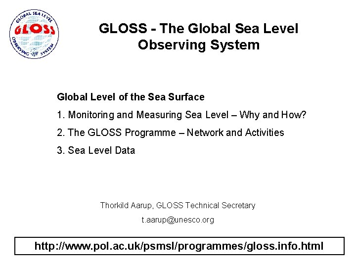 GLOSS - The Global Sea Level Observing System Global Level of the Sea Surface