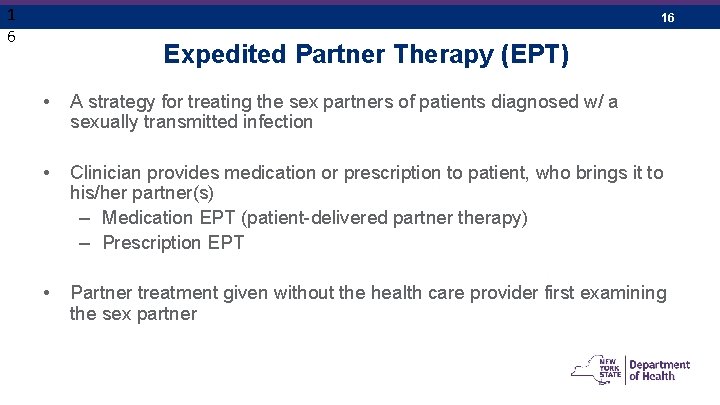 1 6 16 Expedited Partner Therapy (EPT) • A strategy for treating the sex