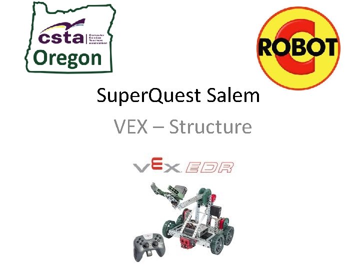 Super. Quest Salem VEX – Structure 