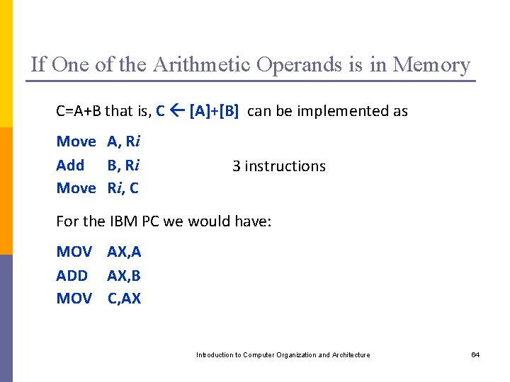 If One of the Arithmetic Operands is in Memory C=A+B that is, C [A]+[B]