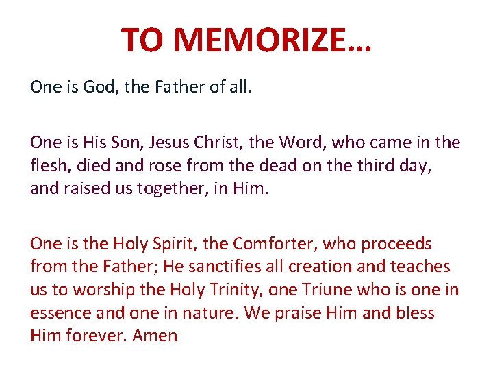 TO MEMORIZE… One is God, the Father of all. One is His Son, Jesus