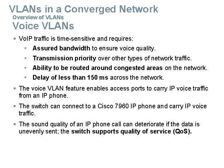 VLANs in a Converged Network Overview of VLANs Voice VLANs § Vo. IP traffic