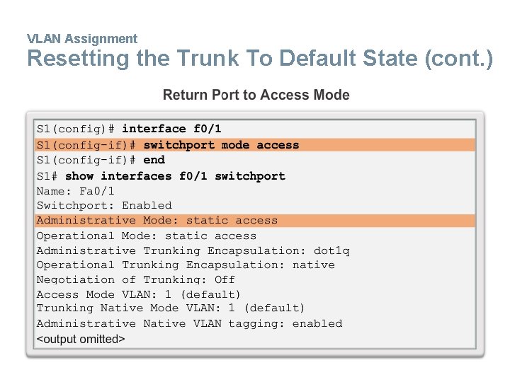 VLAN Assignment Resetting the Trunk To Default State (cont. ) 
