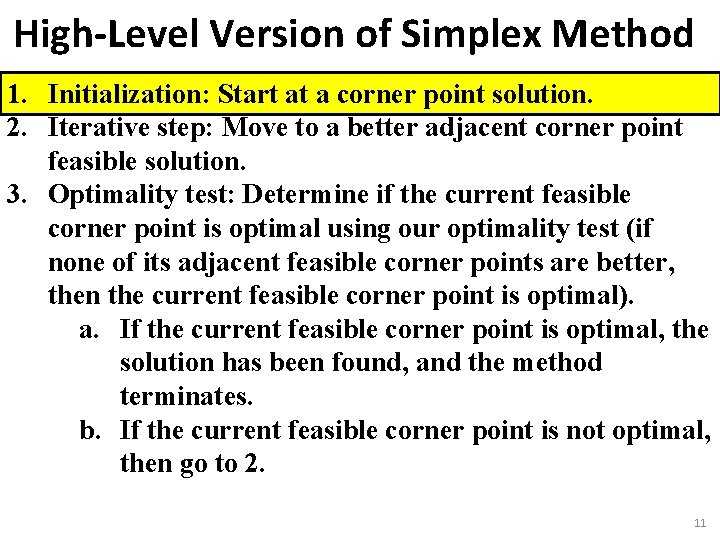 High-Level Version of Simplex Method 1. Initialization: Start at a corner point solution. 2.