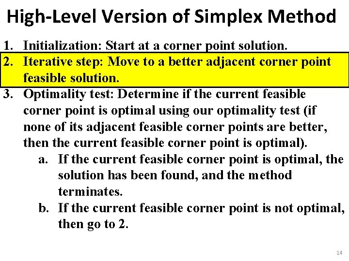 High-Level Version of Simplex Method 1. Initialization: Start at a corner point solution. 2.