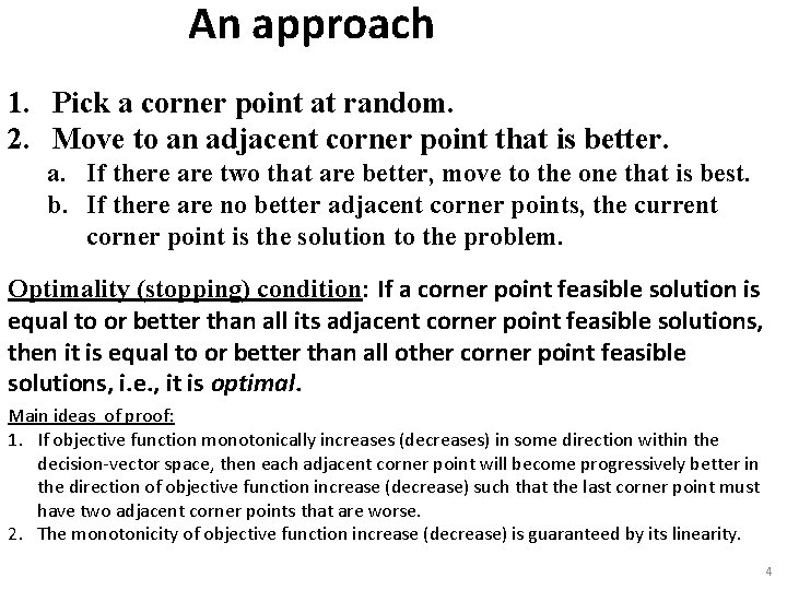 An approach 1. Pick a corner point at random. 2. Move to an adjacent