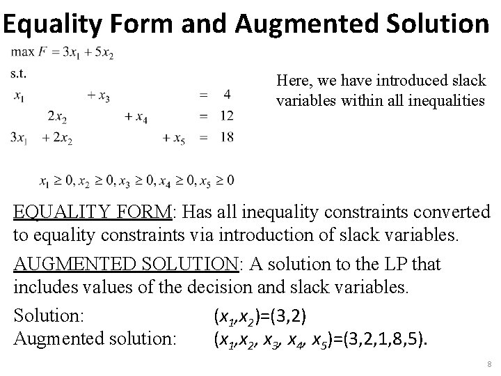 Equality Form and Augmented Solution Here, we have introduced slack variables within all inequalities