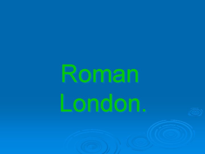 Roman London. 