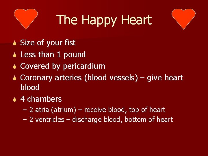 The Happy Heart S S Size of your fist Less than 1 pound Covered