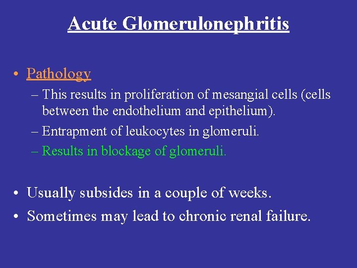 Acute Glomerulonephritis • Pathology – This results in proliferation of mesangial cells (cells between Acute Glomerulonephritis • Pathology – This results in proliferation of mesangial cells (cells between