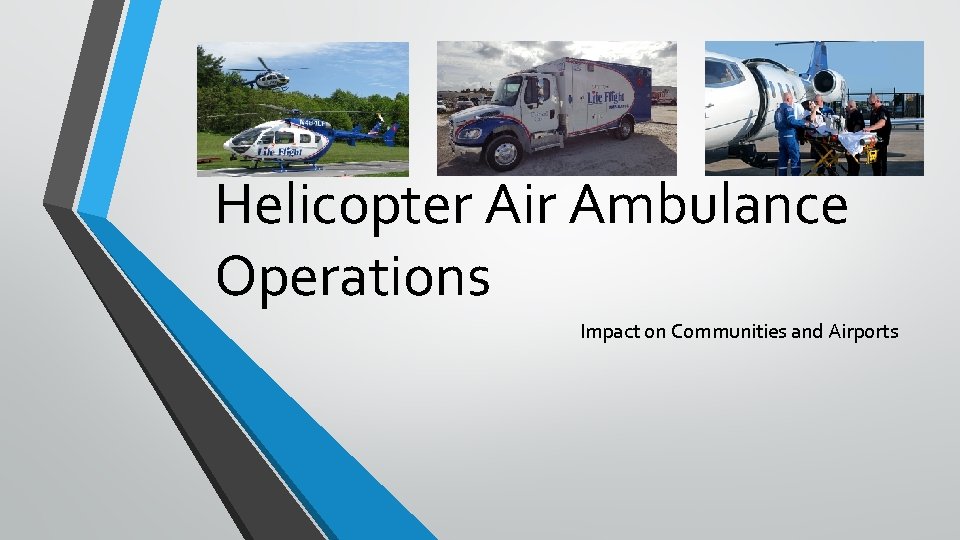 Helicopter Air Ambulance Operations Impact on Communities and Airports 