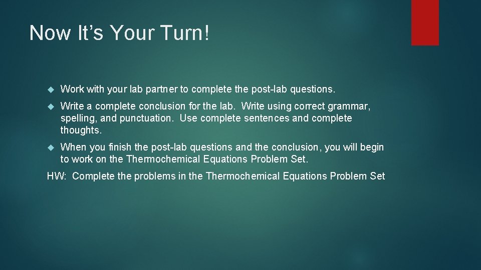 Now It’s Your Turn! Work with your lab partner to complete the post-lab questions.