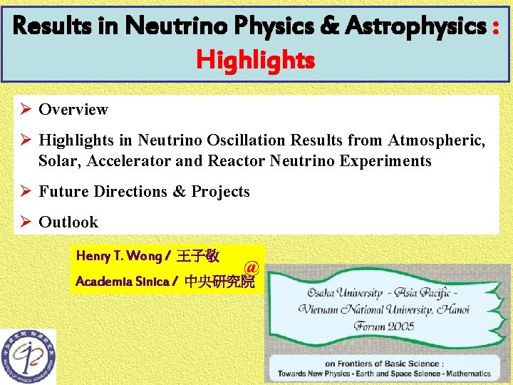 Results in Neutrino Physics & Astrophysics : Highlights Ø Overview Ø Highlights in Neutrino
