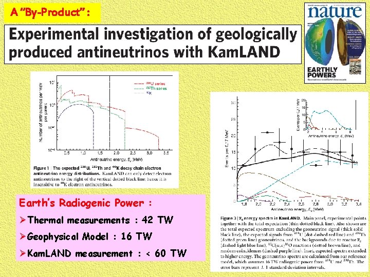 A “By-Product” : Earth’s Radiogenic Power : ØThermal measurements : 42 TW ØGeophysical Model