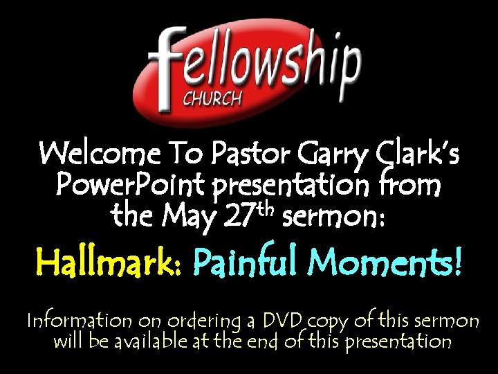 Welcome To Pastor Garry Clark’s Power. Point presentation from th the May 27 sermon: