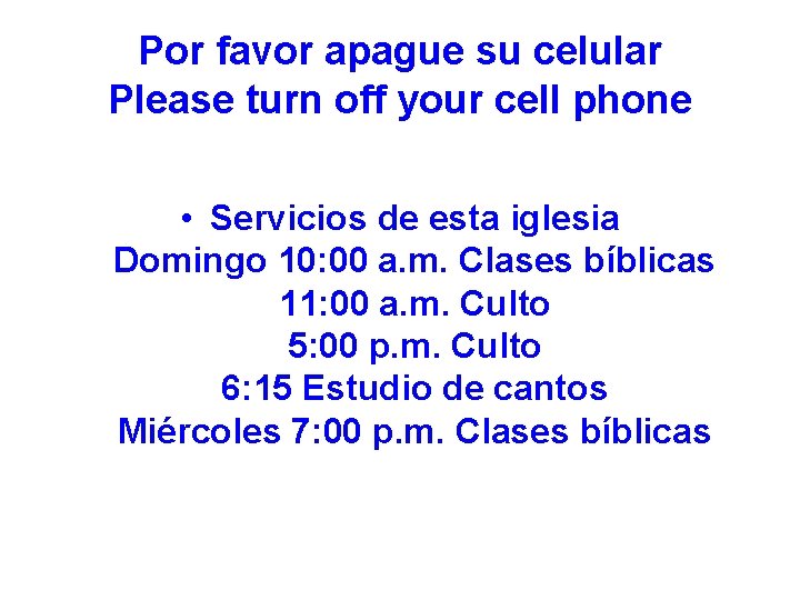 Por favor apague su celular Please turn off your cell phone • Servicios de