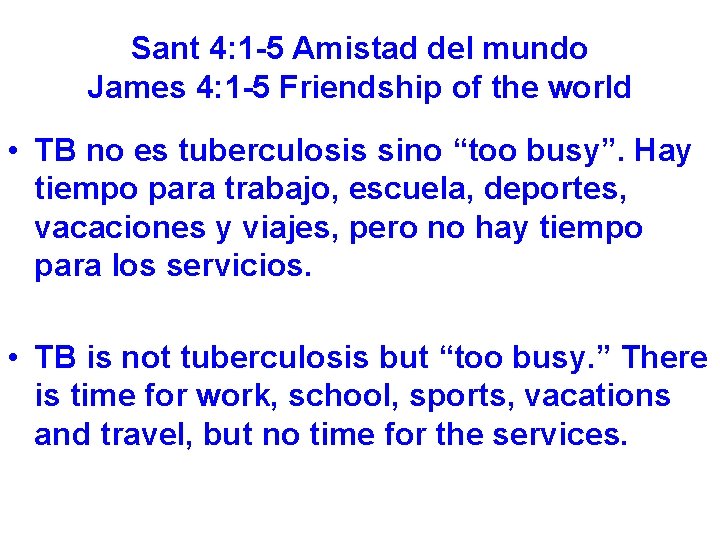 Sant 4: 1 -5 Amistad del mundo James 4: 1 -5 Friendship of the