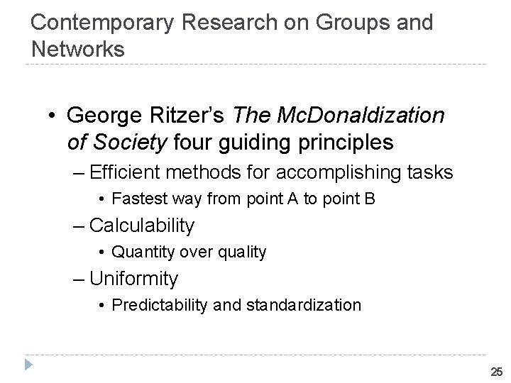 Contemporary Research on Groups and Networks • George Ritzer’s The Mc. Donaldization of Society