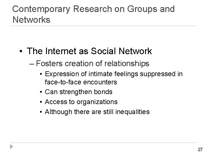 Contemporary Research on Groups and Networks • The Internet as Social Network – Fosters