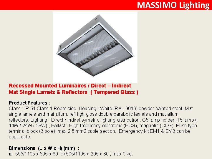 MASSIMO Lighting Recessed Mounted Luminaires / Direct – İndirect Mat Single Lamels & Reflectors
