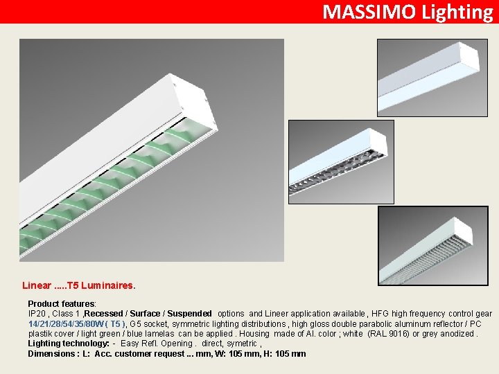 MASSIMO Lighting Linear. . . T 5 Luminaires. Product features: IP 20 , Class