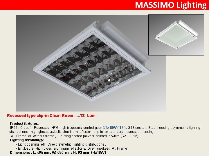 MASSIMO Lighting Recessed type clip-in Clean Room. . . T 8 Lum. Product features: