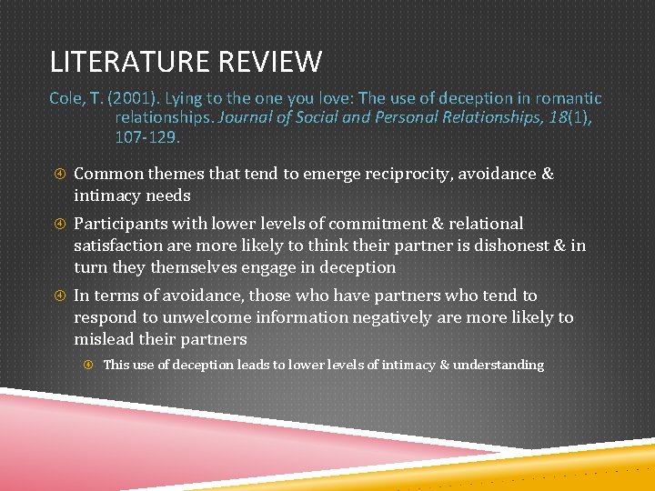 LITERATURE REVIEW Cole, T. (2001). Lying to the one you love: The use of