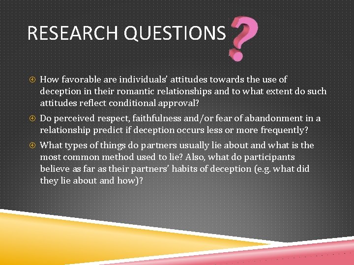 RESEARCH QUESTIONS How favorable are individuals’ attitudes towards the use of deception in their